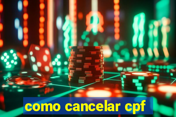 como cancelar cpf